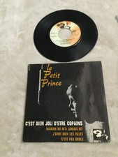DISQUE VINYLE  45 TOURS  -  LE PETIT PRINCE - C'EST BIEN JOLI D'ETRE COPAINS -
