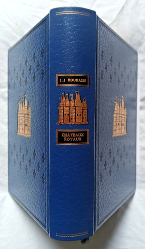 Châteaux royaux par bourassé - châteaux,