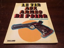 le tir aux armes de poing ( Jean - Marie Bresson ) 1977
