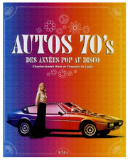 BEAU LIVRE AUTOMOBILE - AUTOS 70'S DES ANNEES POP AU DISCO / VOITURES, ETAI NEUF