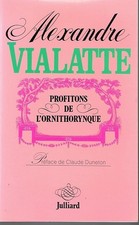 Profitons de l'ornithorynque - Vialatte, Alexandre