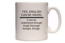 Oui, Anglais Can Be Weird - Drôle Tongue-Twister Texte Mug - Idée Cadeau