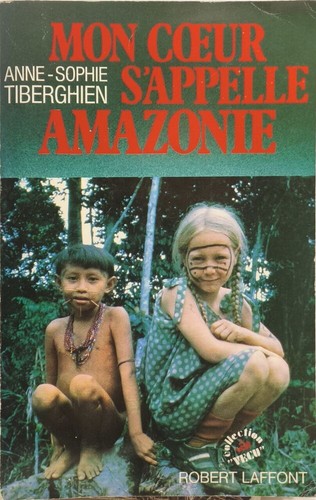 Mon coeur appelle - mon, amazonie