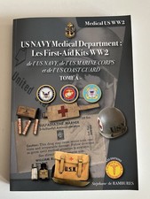 LIVRE TOME 3A: US NAVY MEDICAL DPTT   : LES FIRST AID KITS WW2