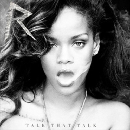 Rihanna talk that - rihanna,