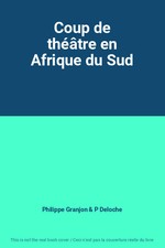 Coup de théâtre en Afrique du Sud, Philippe Granjon et P Deloche