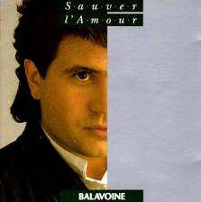 ? Daniel Balavoine – "Sauver l’Amour" : le CD intemporel à posséder absolument