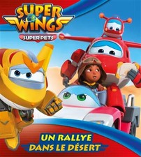 Super Wings - Mes albums Hachette - Un rallye dans le désert, Aurélie Desfour