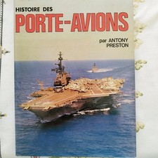 GUERRE: Histoire des Porte-Avions, par Antony PRESTON - 7215