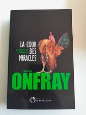 La cour des miracles, Michel Onfray - Les Éditions De L'observatoire 