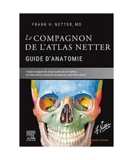 Le compagnon de l'atlas Netter - Guide d'anatomie, Netter MD, Frank H.
