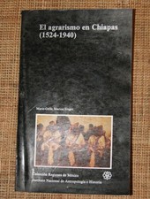 MO Marion-Singer El agrarismo en Chiapas (1524-1940) INAH Mexique 1989