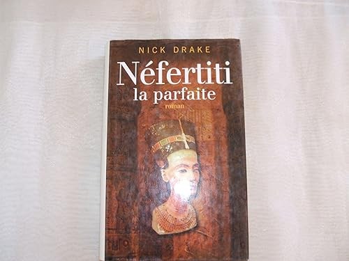 Néfertiti parfaite - la,