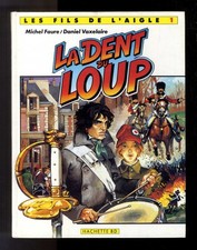 LES FILS DE L'AIGLE n°1  La Dent du Loup  FAURE / VAXELAIRE  HACHETTE   EO  TBE