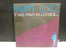 PHILIPPE LOTZ T'as pas eu d'bol PHL01