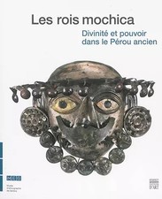 Les rois mochica: Divinité et