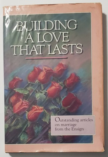 Building love that lasts - a,
