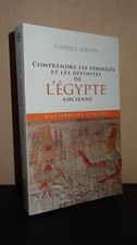 COMPRENDRE LES SYMBOLES ET LES DIVINITÉS DE L'ÉGYPTE ANCIENNE - F. Quentin -2022