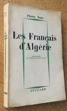 P. NORA : "LES FRANÇAIS D'ALGÉRIE" RARE PREMIER LIVRE BE 1961