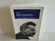 JEAN MICHEL PALMIER / WALTER BENJAMIN / Le chiffonnier, l'ange et le petit Bossu