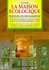 La maison écologique: Manuel de bio-habitat