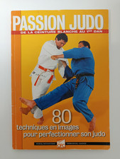 Livre Passion Judo De La Ceinture Blanche Au 1er Dan - 80 Techniques - Decosterd