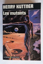 Les mutants - Henry Kuttner -