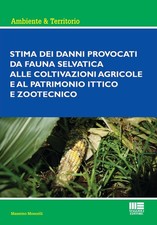 Massimo Moncell Stima dei danni provocati da fauna selvatica alle coltiv (Poche)