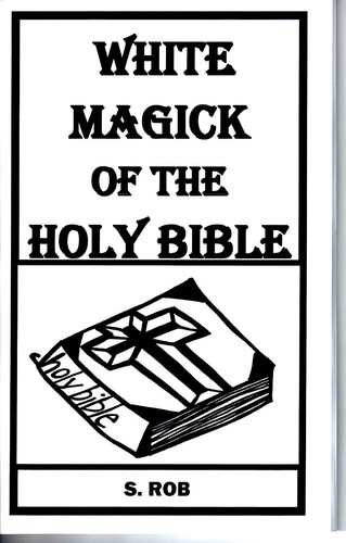 White magick the holy bible - magick,
