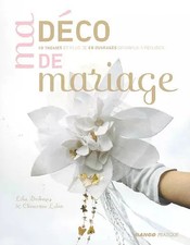 Ma déco de mariage, Lélia Deshayes et Clémentine Lubin