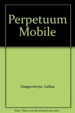 Perpetuum Mobile, Unknown