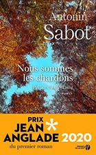 Nous sommes les chardons Prix Jean Anglade 2020 | SABOT Antonin | état comme neu