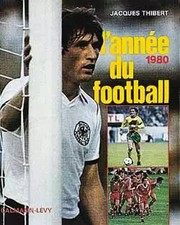 L'Année du football 1980, numéro 8, Jacques Thibert
