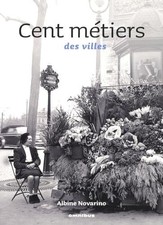 CENT METIERS DES VILLES - NOVARINO, ALBINE