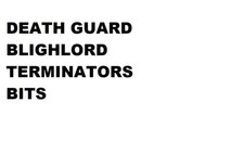 WARHAMMER 40K DEATH GUARD