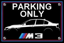 plaque " PARKING ONLY BMW M3 E90 " ( idée cadeau anniversaire Noël  )