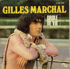 GILLES MARCHAL DROLE DE VIE /