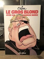 Livre Cabu - Le Gros Blond Avec Sa Chemise Noire - Albin Michel - 1987