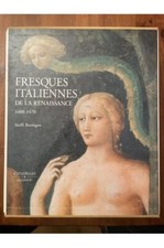 Fresques italiennes de la Renaissance 1400-1470 et 1470-1510 Steffi Roettgen 