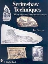 Scrimshaw Techniques: With Gallery of Contemporary Artists by Stevens, Jim NEUF