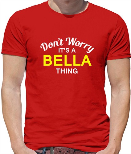 Don worry a bella chose - don't,