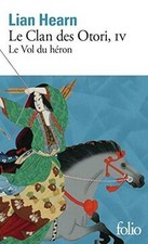 Le clan des Otori. Vol. 4. Le vol du héron  de Hearn,Lian | Livre | état bon