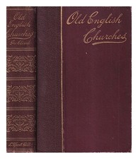 Vieilles églises anglaises CLINCH, GEORGE : leur architecture, leur mobilier,...