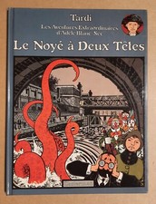 Tardi ADELE BLANC-SEC tome 6 Le Noyé à deux têtes EO TBE