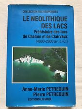Le néolithique des lacs, Anne-Marie et Pierre Petrequin. 