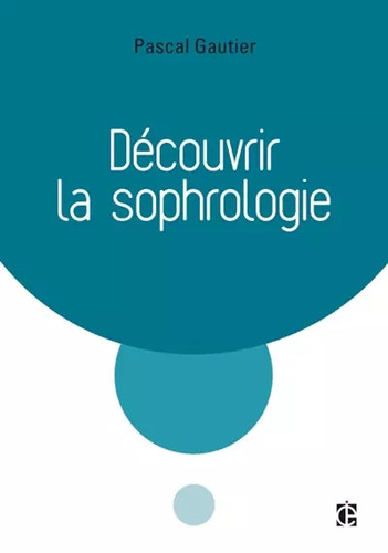 Découvrir sophrologie 3e - découvrir,