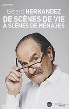 De scènes de vie à scènes de ménages de HERNANDEZ, Gérard | Livre | état bon