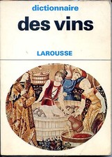 DICTIONNIARE DES VINS - Larousse 1972 b