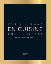 En cuisine - 200 Recettes Pour Tous Les Jours - Cyril Lignac 