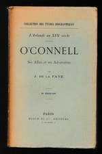 DE LA FAYE - L'IRLANDE AU XIXème O'CONNELL SES ALLIES-LIVRE ANCIEN HISTOIRE